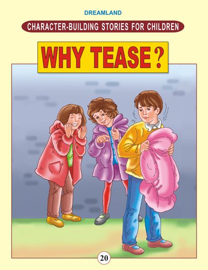 Why Tease?: Character Building Stories