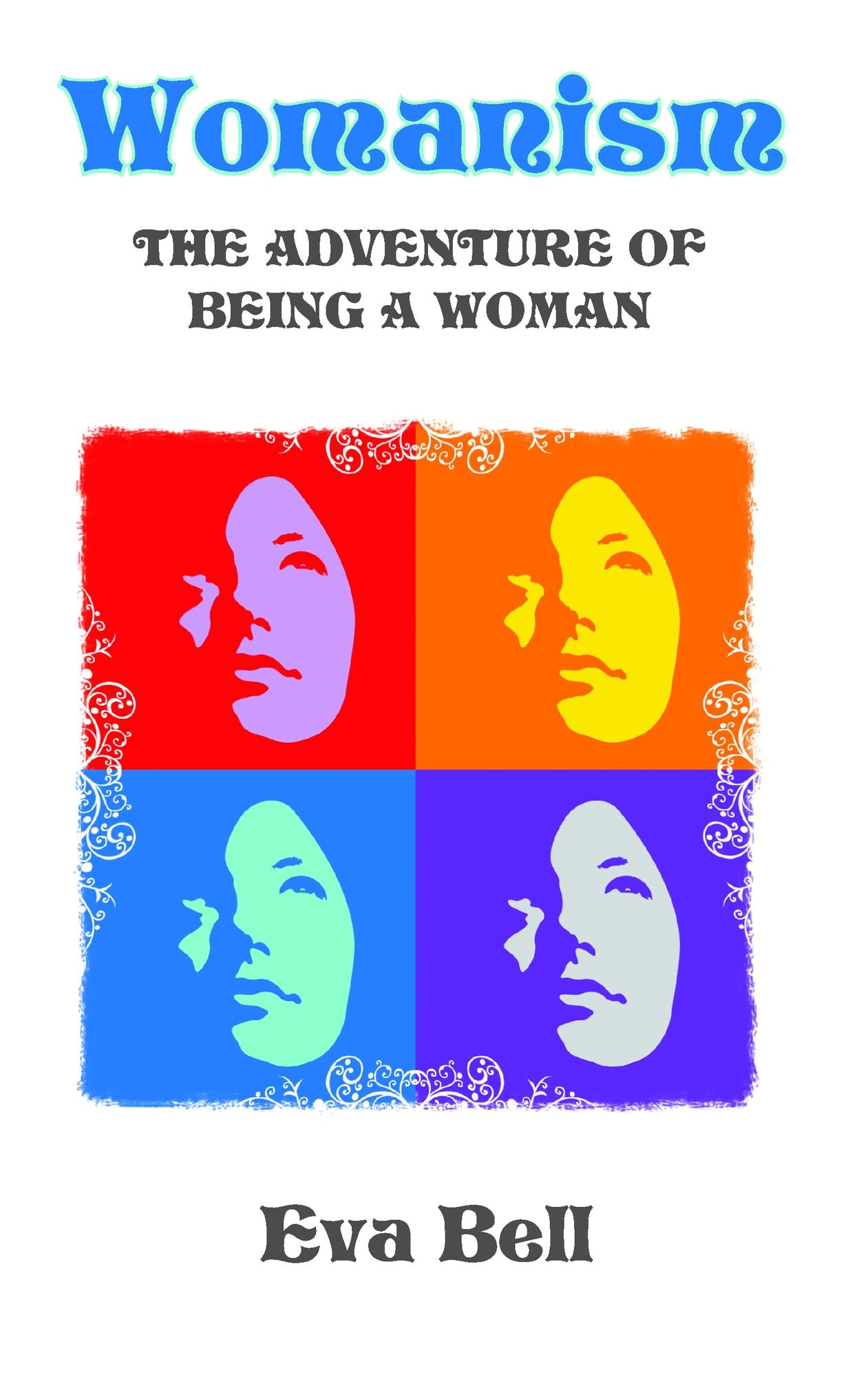 Womanism: The Adventure of Being a Woman