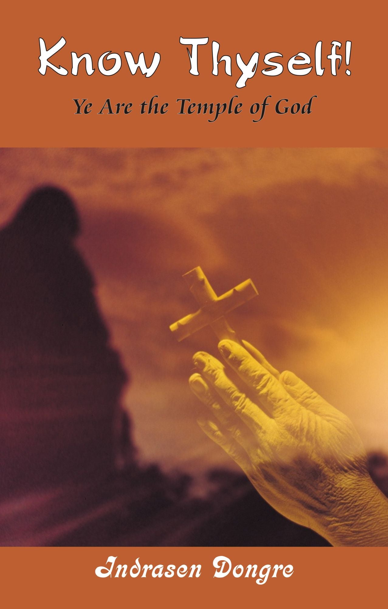 Know Thyself: Ye Are the Temple of God