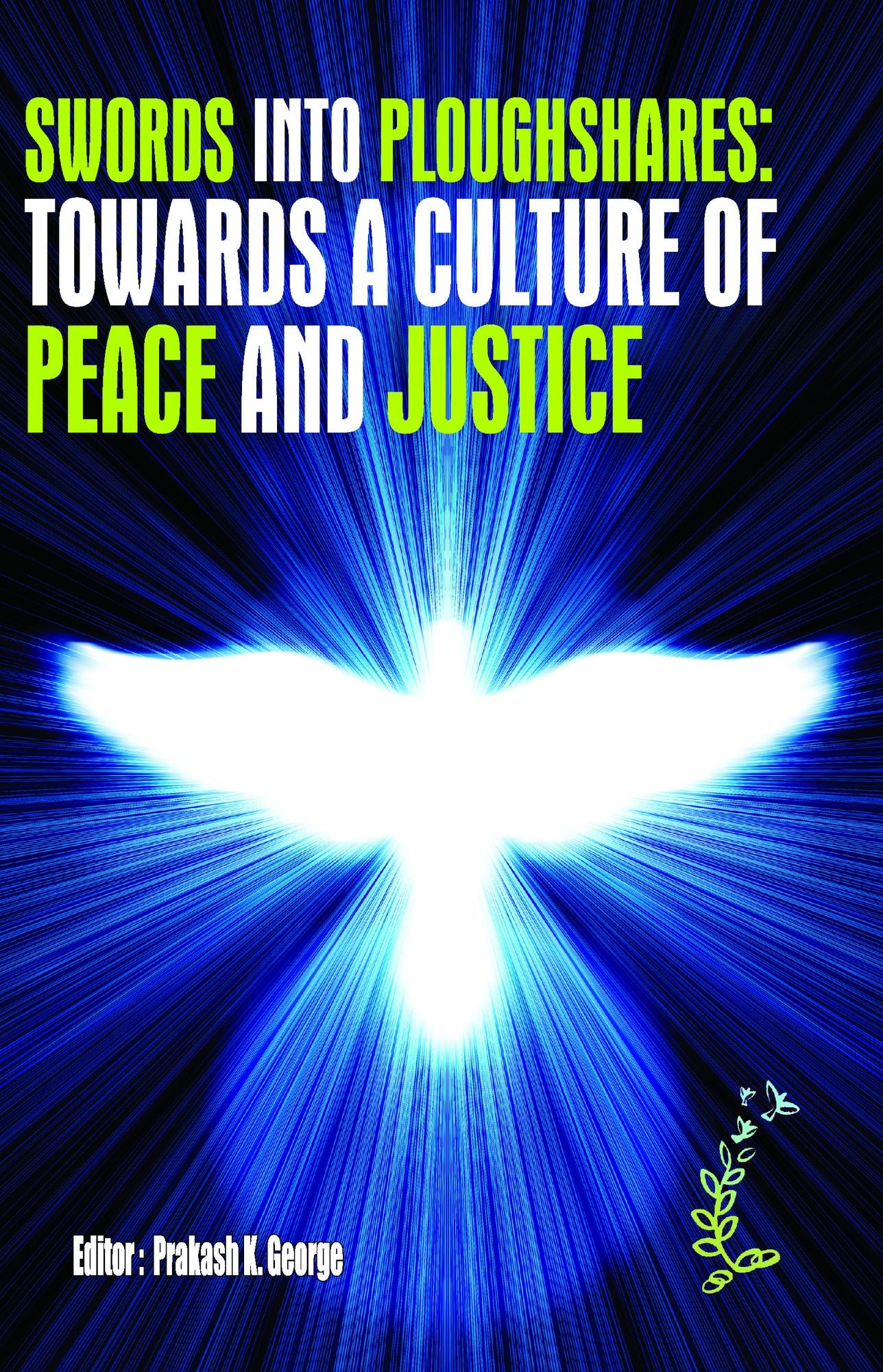 Swords into Ploughshares: Towards A Culture of Peace and Justice