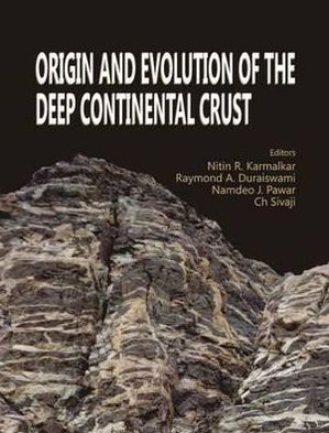 Origin and Evolution of the Deep Continental Crust