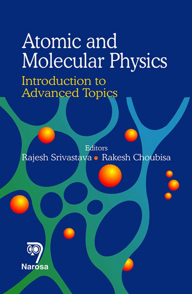 Atomic and Molecular Physics : Introduction to Advanced Topics