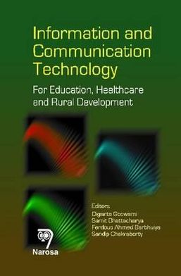 Information and Communication Technology : For Education, Healthcare and Rural Development