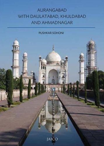 Aurangabad with Daulatabad, Khuldabad and Ahmadnagar