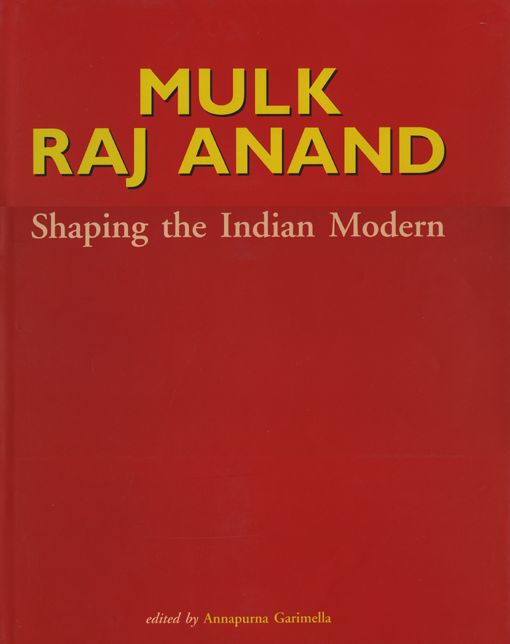 Mulk Raj Anand: Shaping the Indian Modern