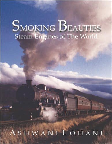 Smoking Beauties: Steam Engines of the World