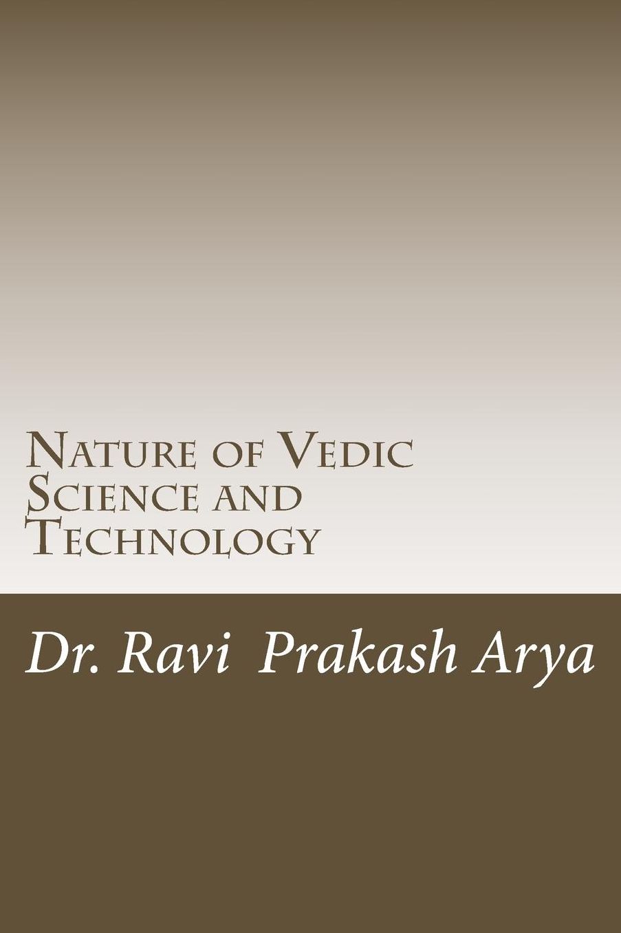 Nature of Vedic Science and Technology