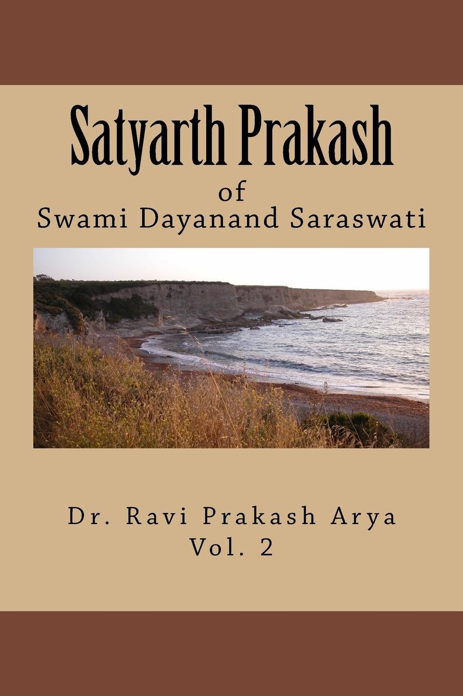 Satyarth Prakash Vol.2: A True Face of Hinduism & An Agenda for Reformation of World Religions
