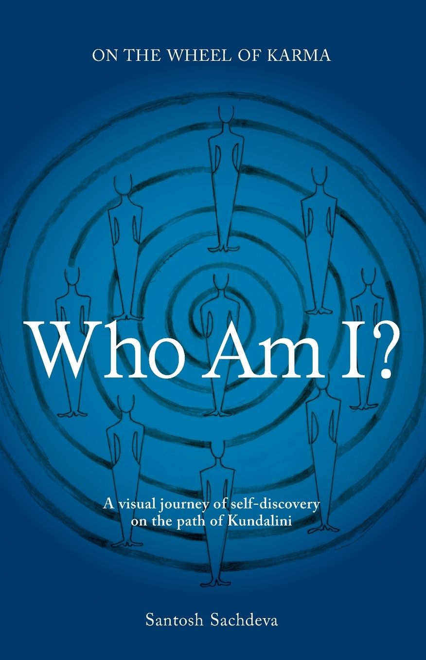 Who Am I?: A Visual Journey Of Self-discovery On The Path Of Kundalini