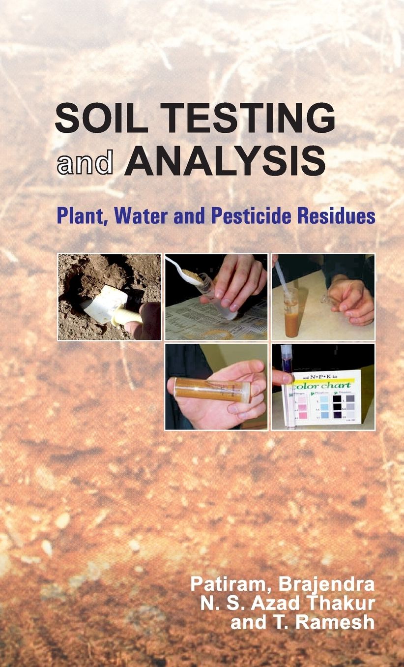 Soil Testing and Analysis: Plant,Water and Pesticide Residues