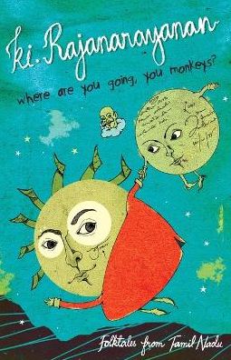 Where are You Going, You Monkeys?: Folktales From Tamil Nadu