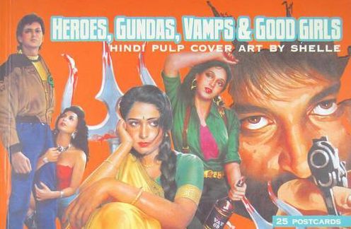 Heroes, Gundas, Vamps & Good Girls