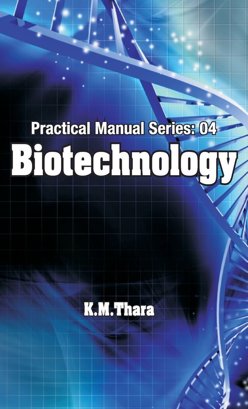 Biotechnology: Practical Manual Series:04