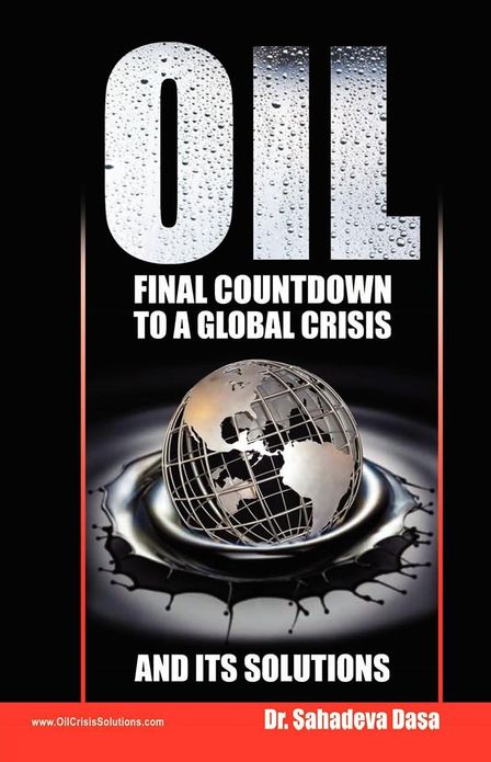 Oil - Final Countdown To A Global Crisis And Its Solutions