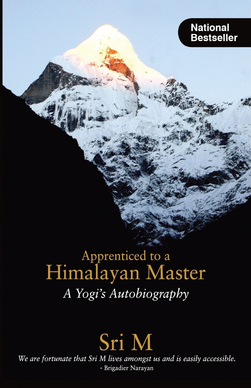 Apprenticed to a Himalayan Master: A Yogi's Autobiography