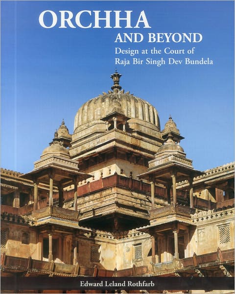 Orchha and Beyond: Design at the Court of Raja Bir Singh Dev Bundela