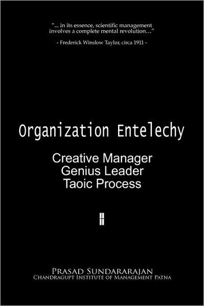 Organization Entelechy: : Creative Manager, Genius Leader, Taoic Process