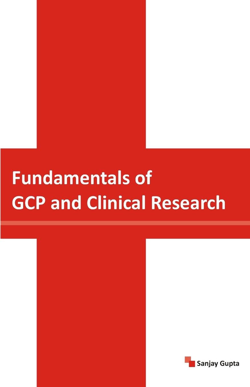 Fundamentals of GCP and Clinical Research