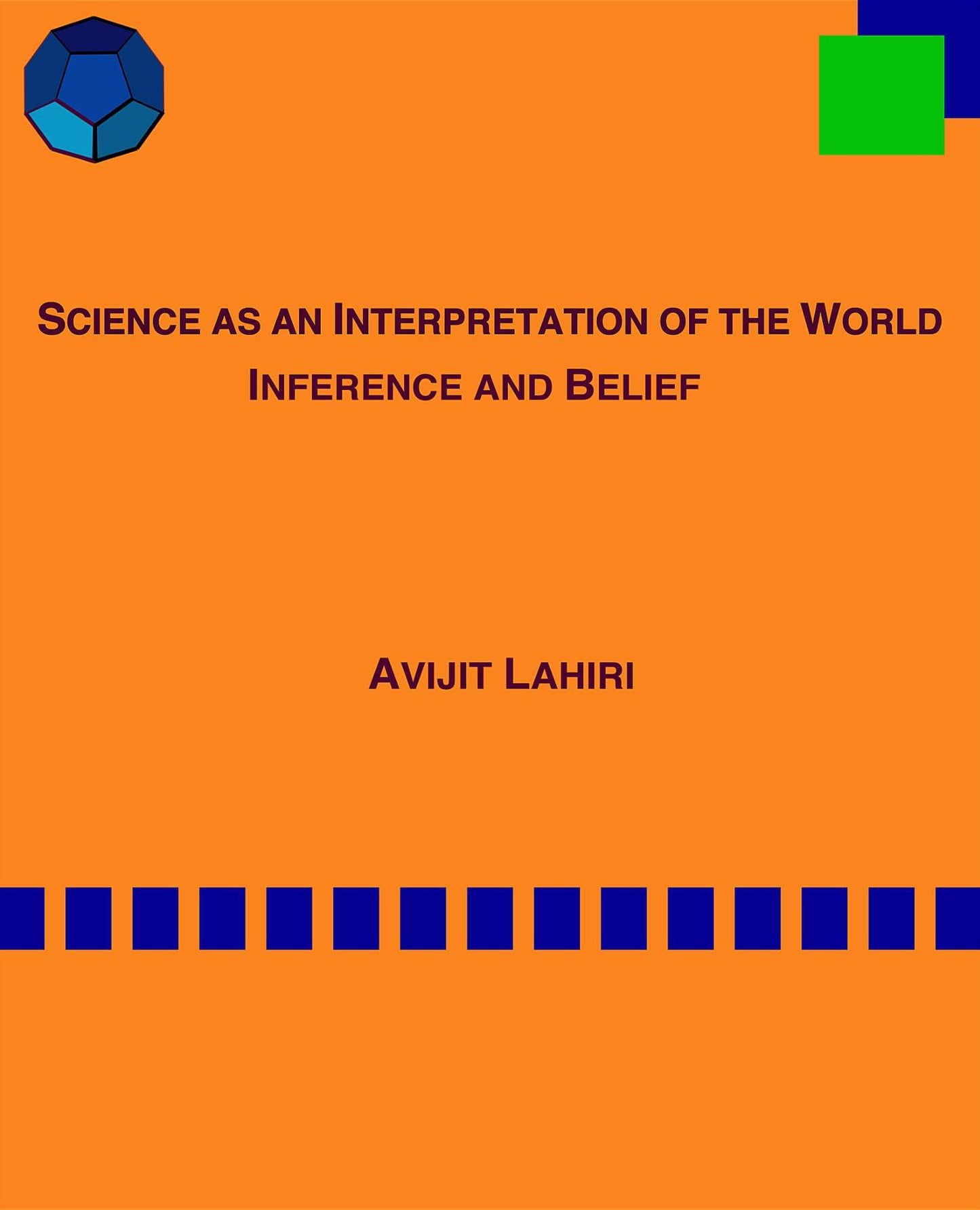 SCIENCE AS AN INTERPRETATION OF THE WORLD: INFERENCE AND BELIEF