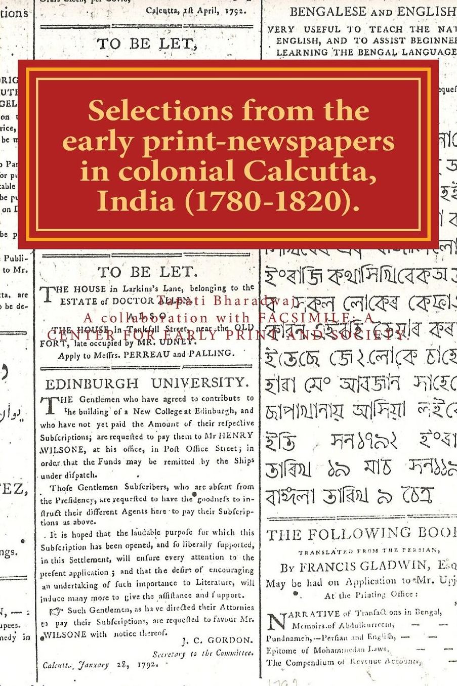 Selections from the early print-newspapers in colonial Calcutta, India (1780-1820): Heteroglossic print, diseases and fashion