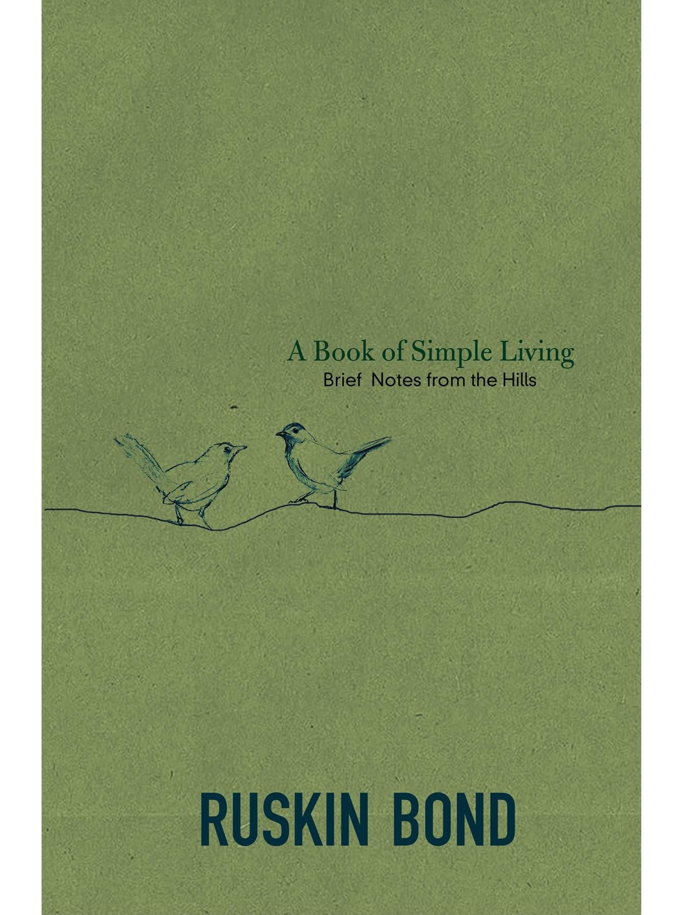 A Book of Simple Living: Brief Notes from the Hills