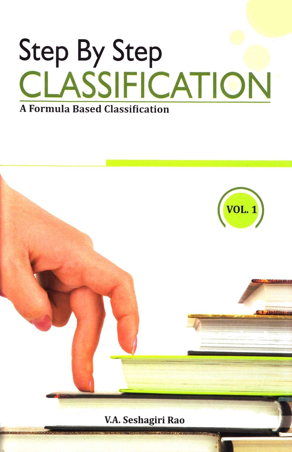 Step by Step Classification: A Formula Based Classification (Set of Two Volumes)