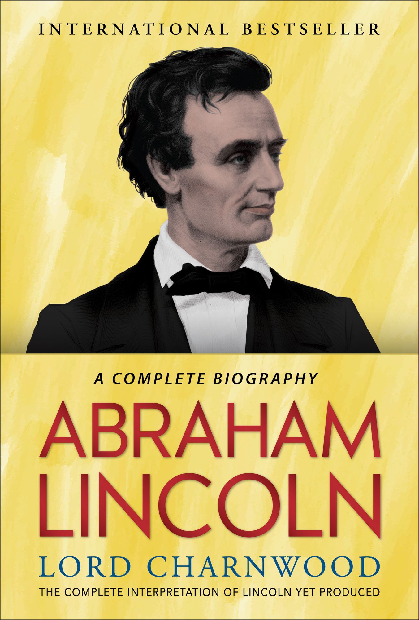 Abraham Lincoln: A Biography