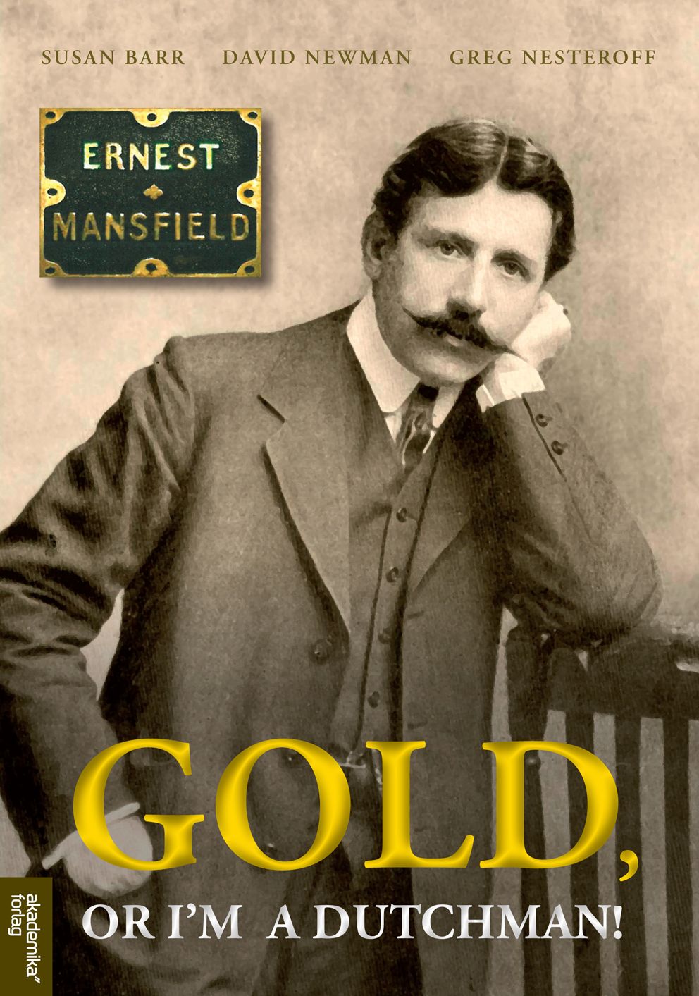 Gold - or I'm a Dutchman: Ernest Mansfield (1862-1924)