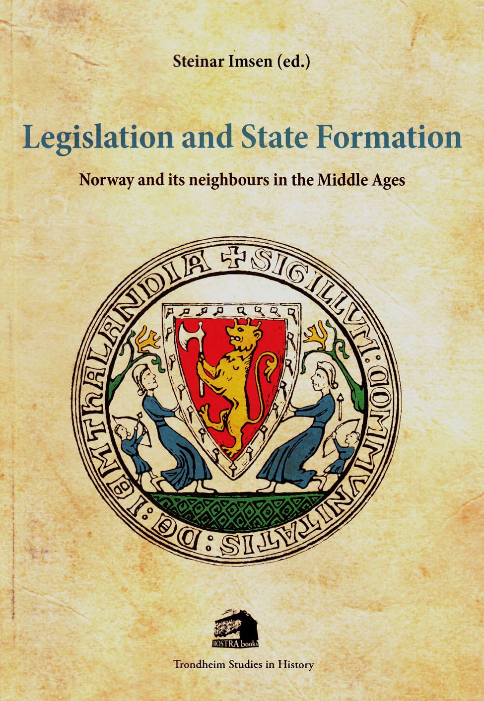 Legislation and State Formation: Norway and its neighbours in the middle ages