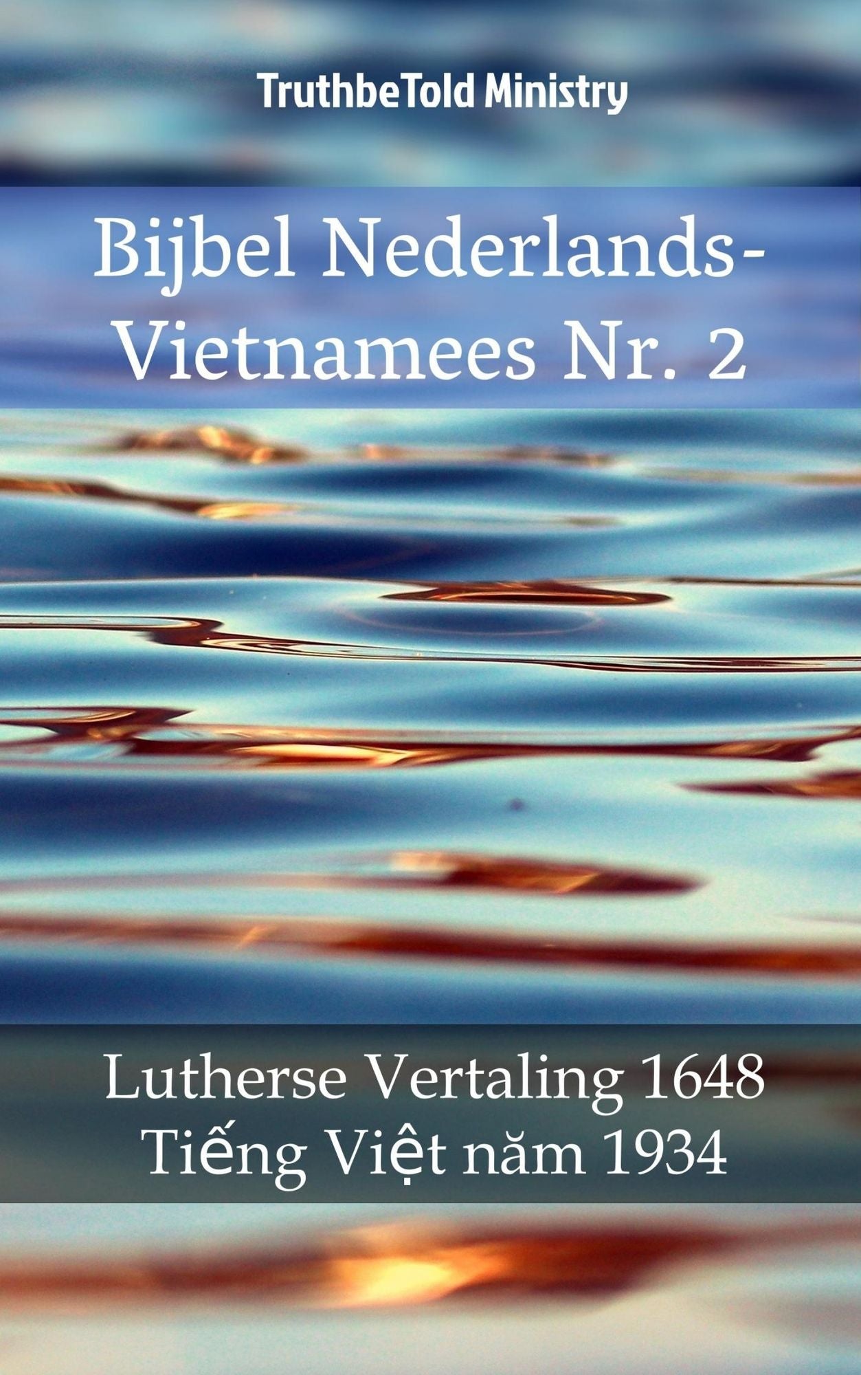 Bijbel Nederlands-Vietnamees Nr. 2: Lutherse Vertaling 1648 - Ti?ng Vi?t nam 1934