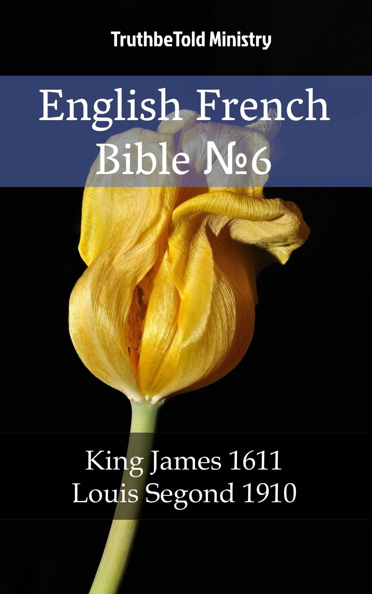 English-French Bible No2: King James 1611 - Louis Segond 1910