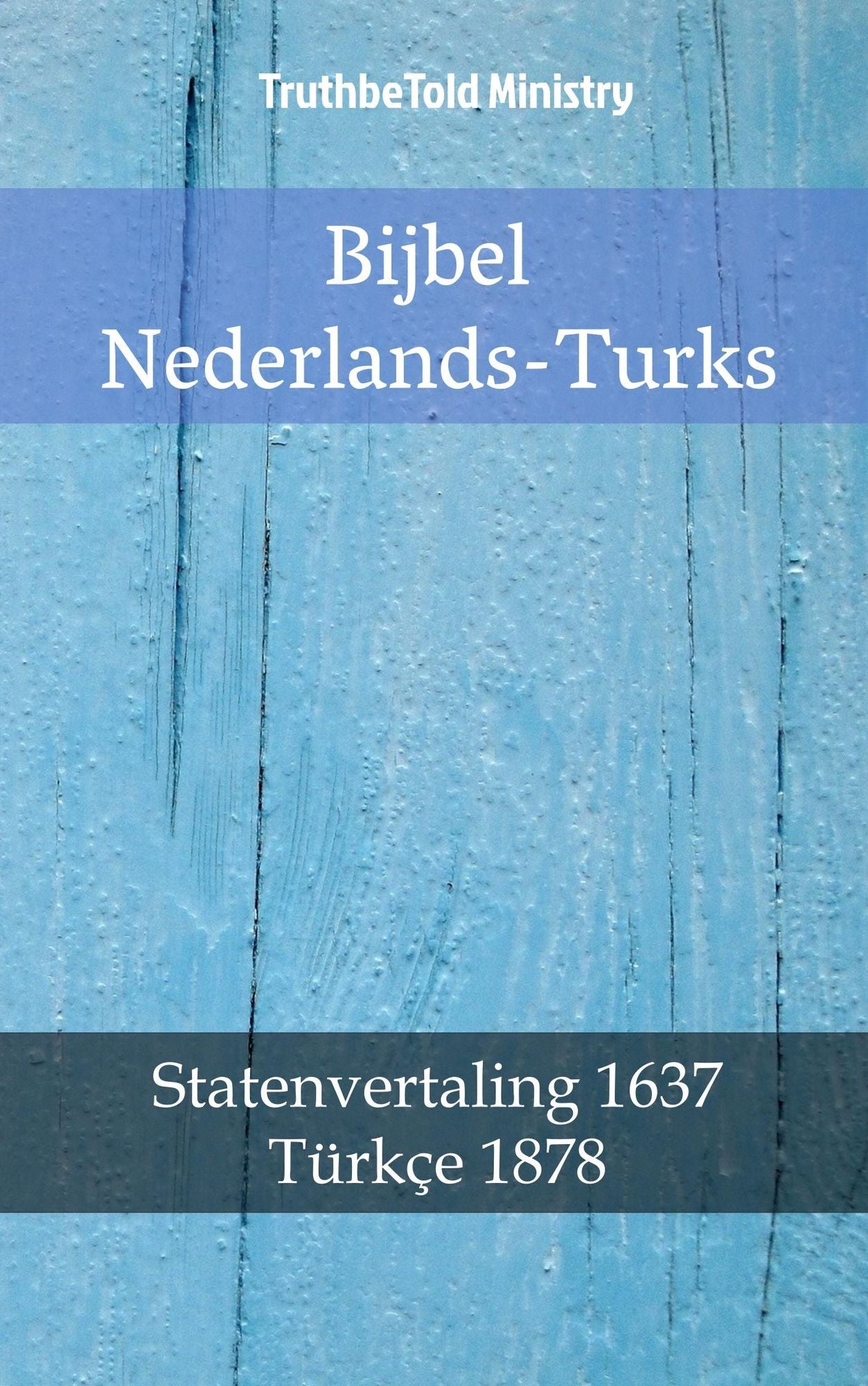 Bijbel Nederlands-Turks: Statenvertaling 1637 - Türkçe 1878