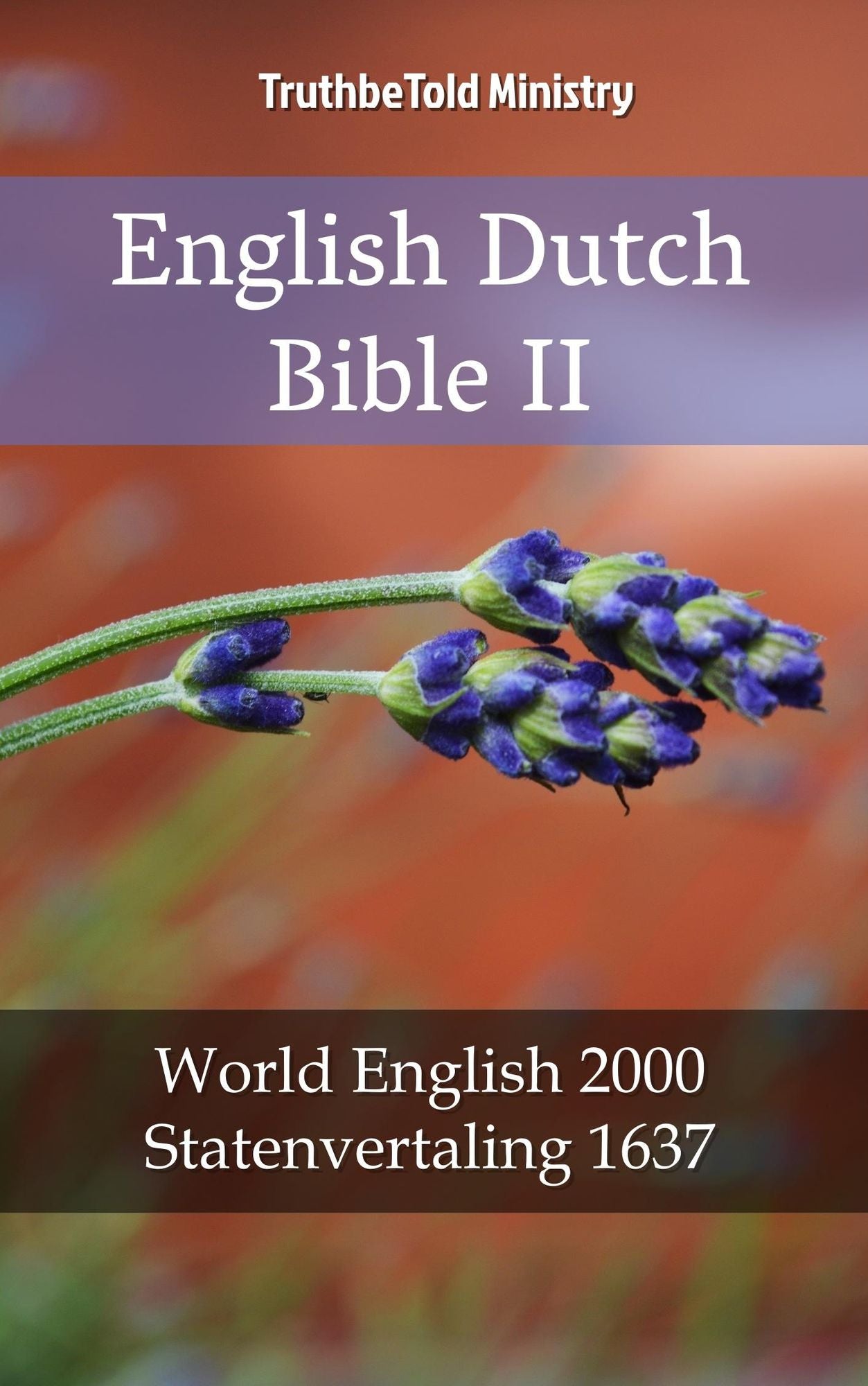 English Dutch Bible II: World English 2000 - Statenvertaling 1637