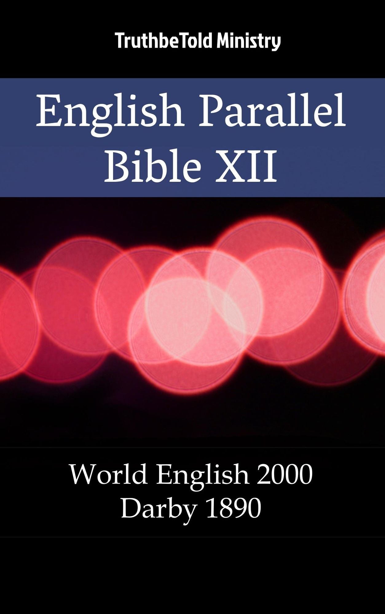 English Parallel Bible XII: World English 2000 - Darby 1890