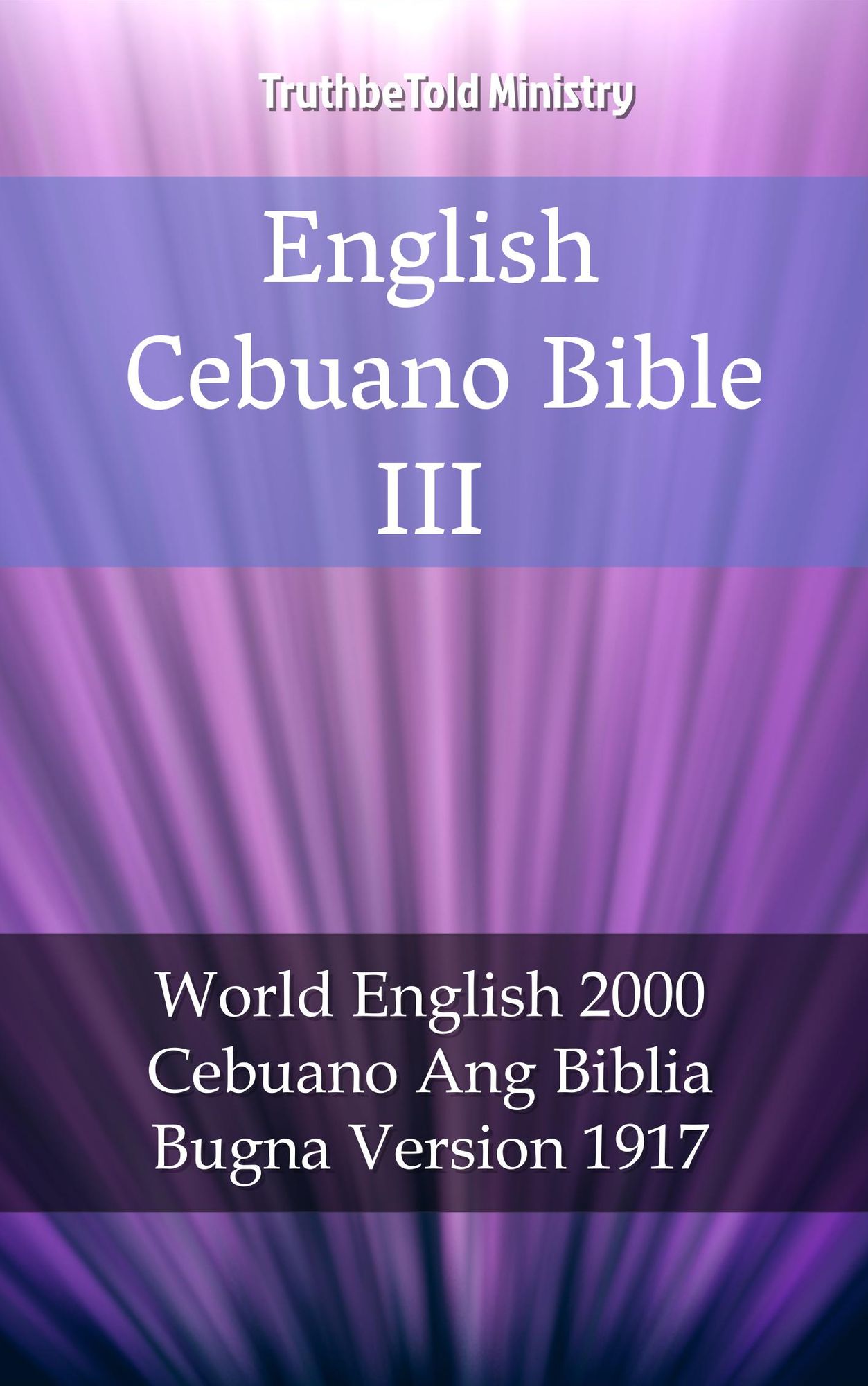English Cebuano Bible III: World English 2000 - Cebuano Ang Biblia, Bugna Version 1917