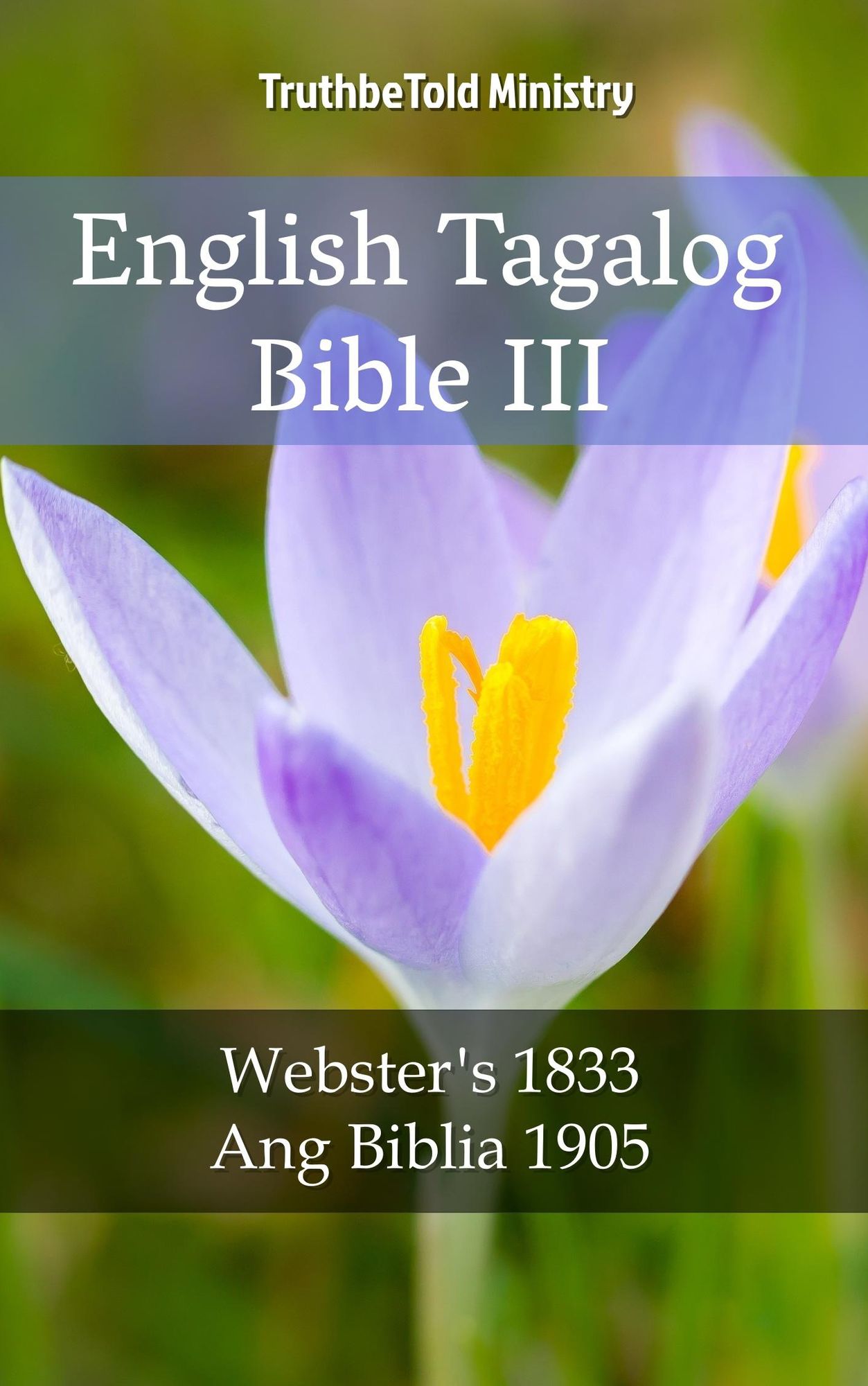 English Tagalog Bible III: Webster´s 1833 - Ang Biblia 1905