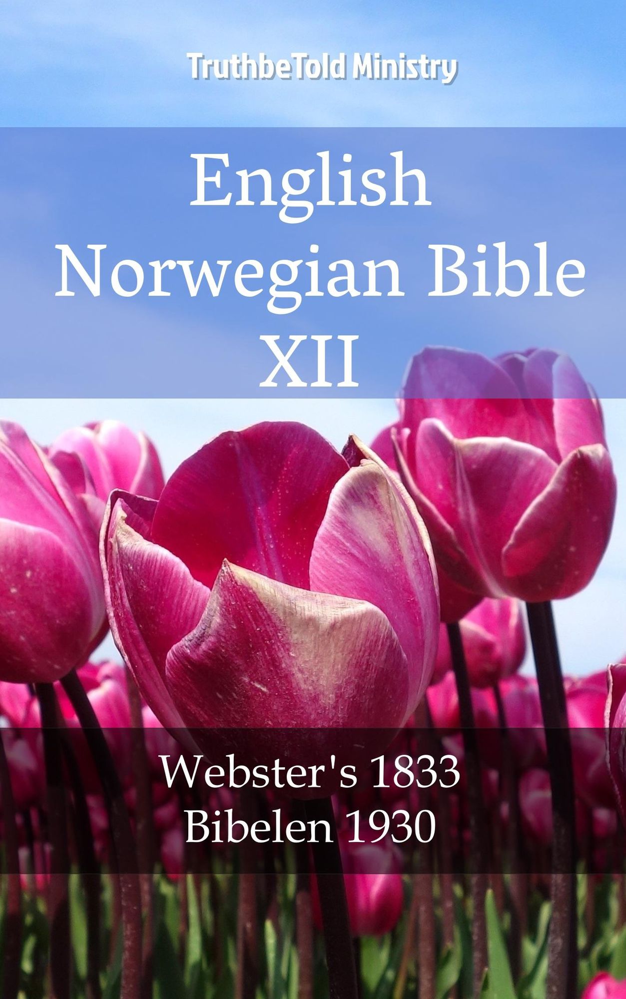 English Norwegian Bible XII: Webster´s 1833 - Bibelen 1930