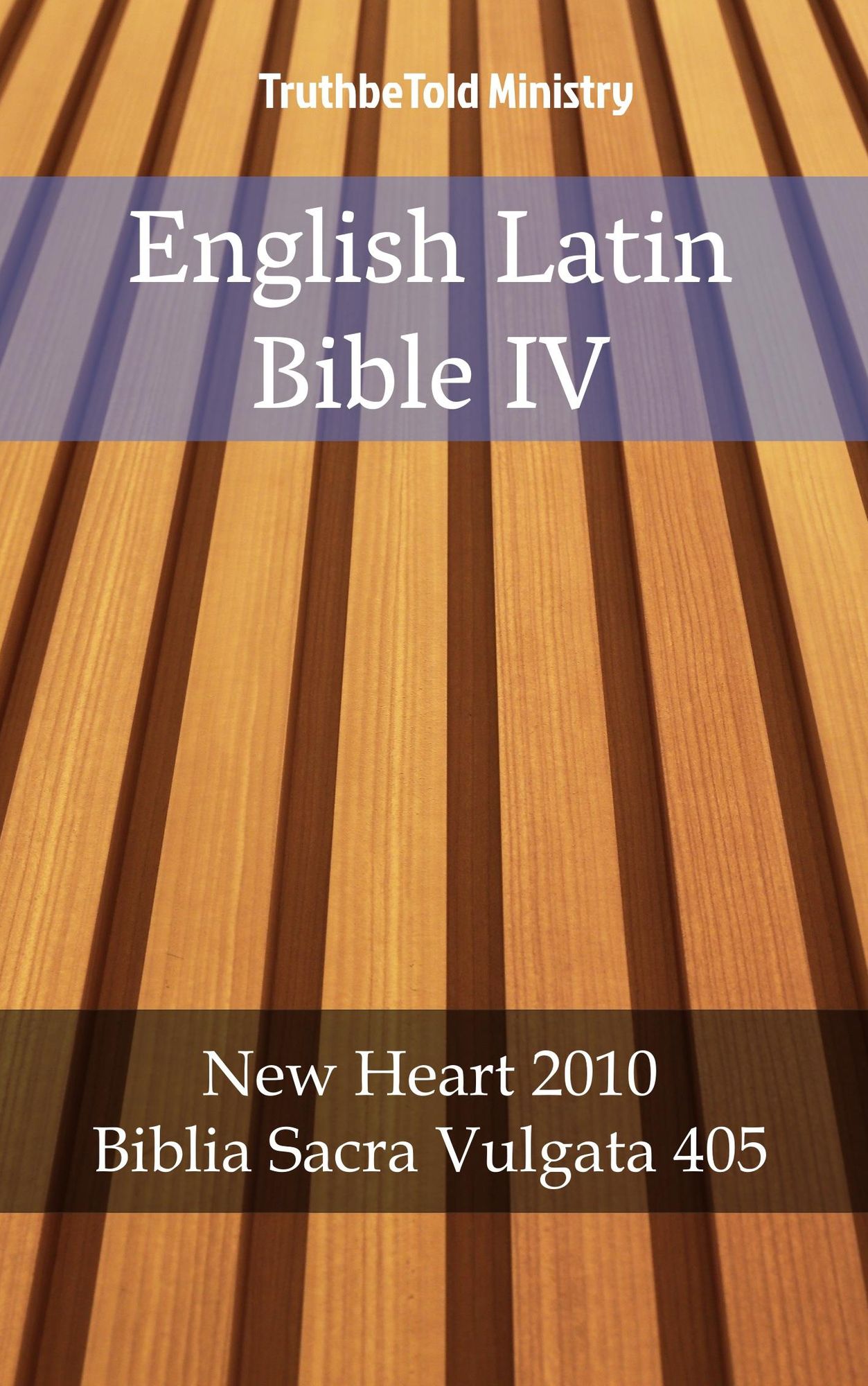 English Latin Bible IV: New Heart 2010 - Biblia Sacra Vulgata 405