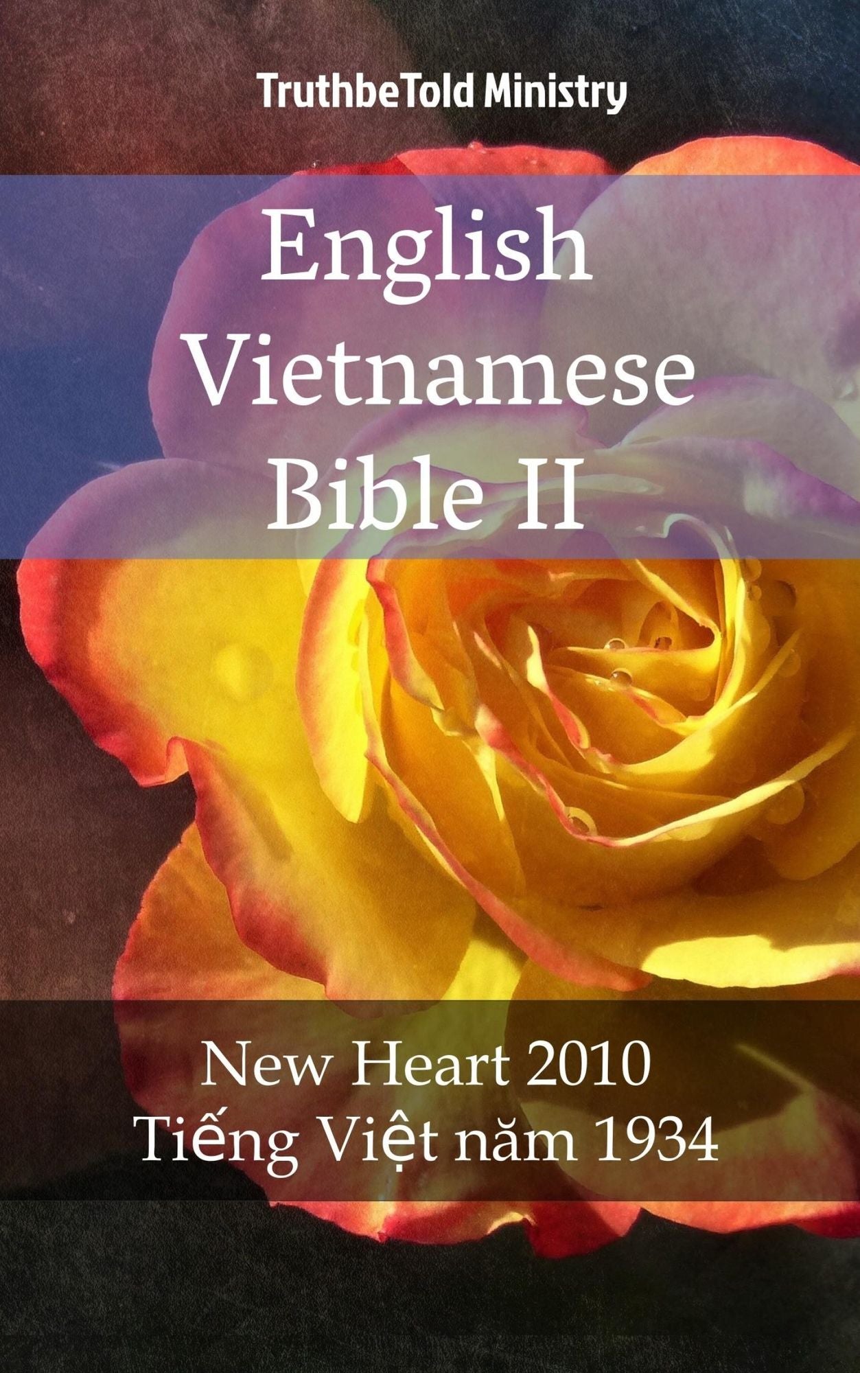 English Vietnamese Bible II: New Heart 2010 - Ti?ng Vi?t nam 1934