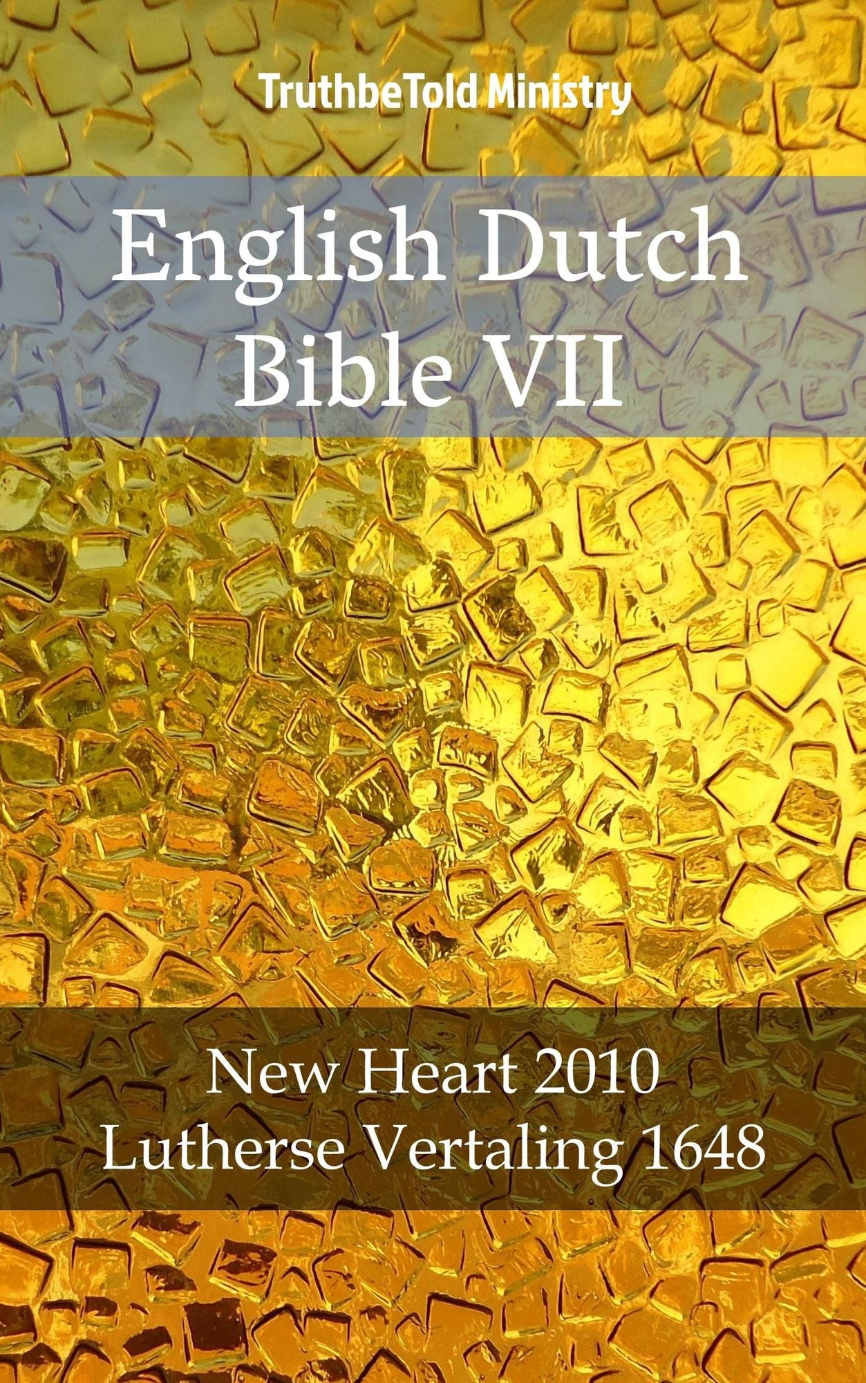 English Dutch Bible VII: New Heart 2010 - Lutherse Vertaling 1648
