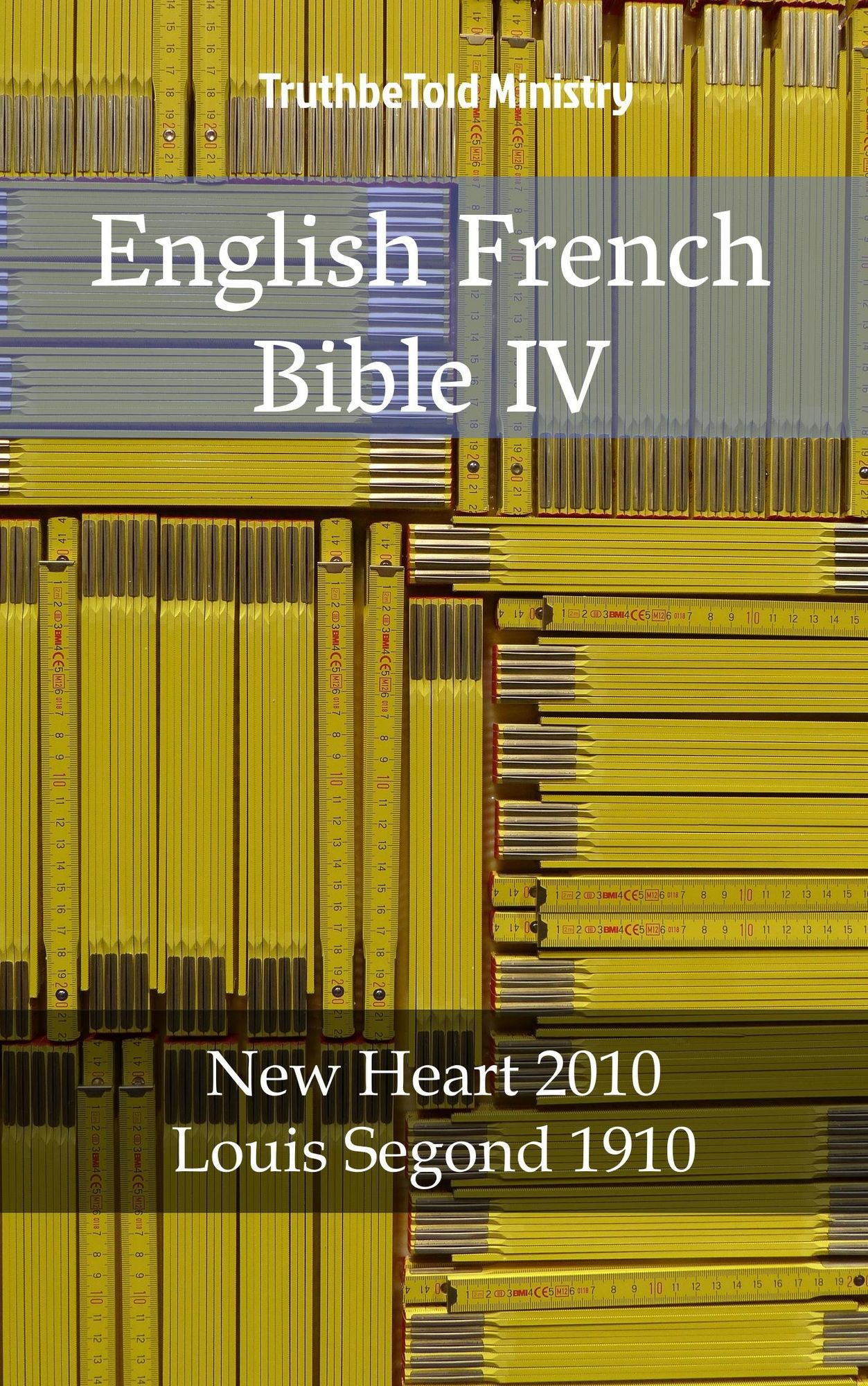 English French Bible IV: New Heart 2010 - Louis Segond 1910