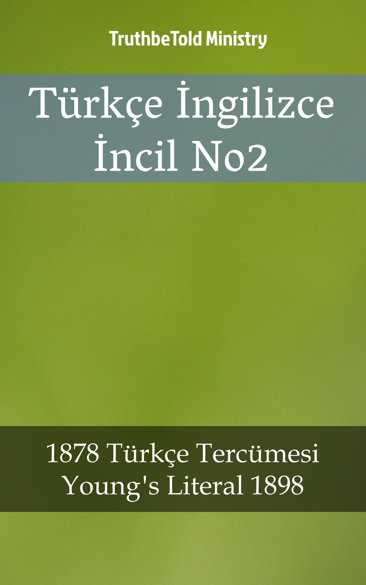 Türkçe Ingilizce Incil No2: 1878 Türkçe Tercümesi - Young´s Literal 1898
