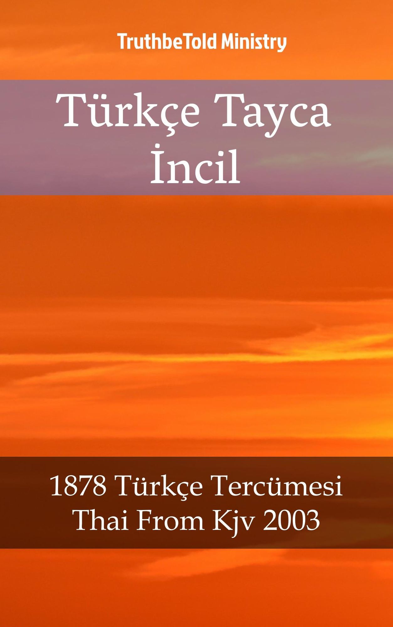 Türkçe Tayca Incil: 1878 Türkçe Tercümesi - Thai From Kjv 2003