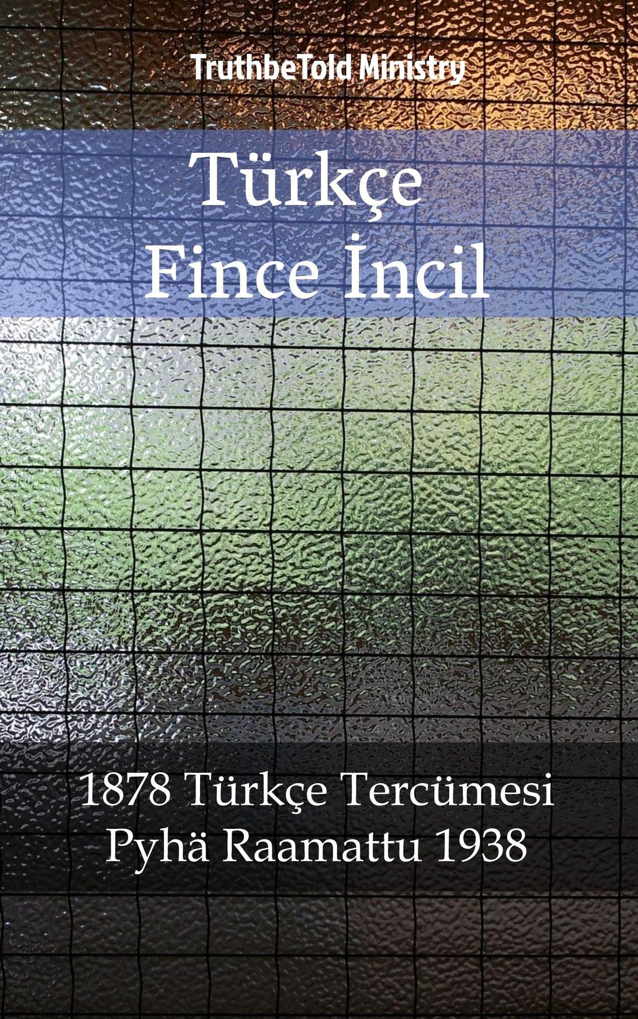Türkçe Fince Incil: 1878 Türkçe Tercümesi - Pyhä Raamattu 1938