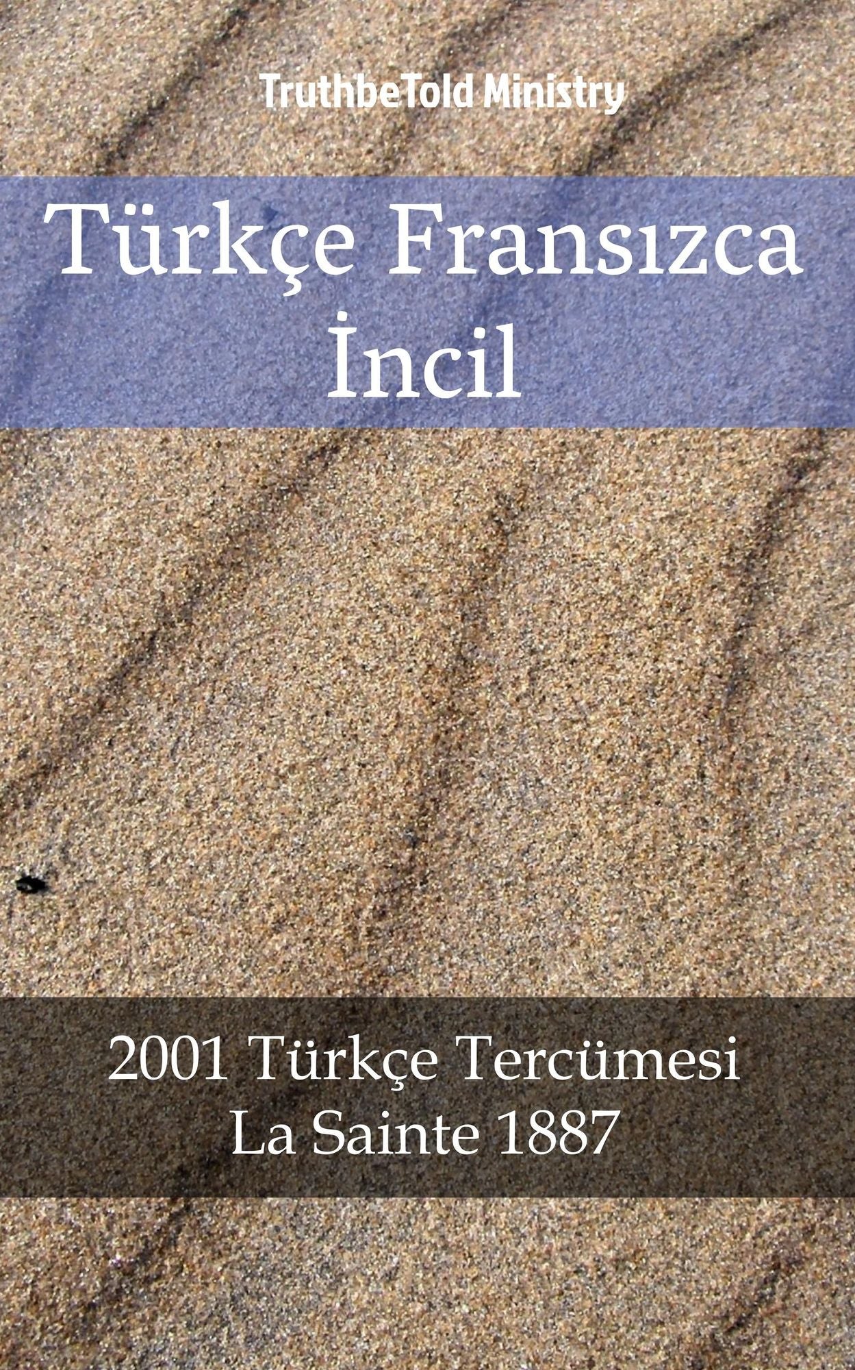 Türkçe Fransizca Incil: 1878 Türkçe Tercümesi - La Sainte 1887