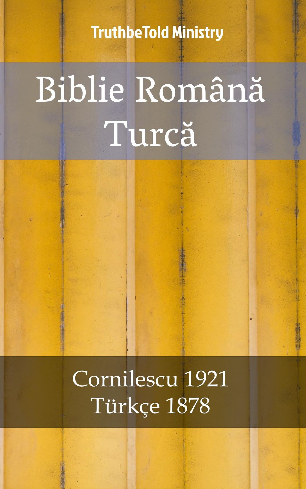 Biblie Româna Turca: Cornilescu 1921 - Türkçe 1878