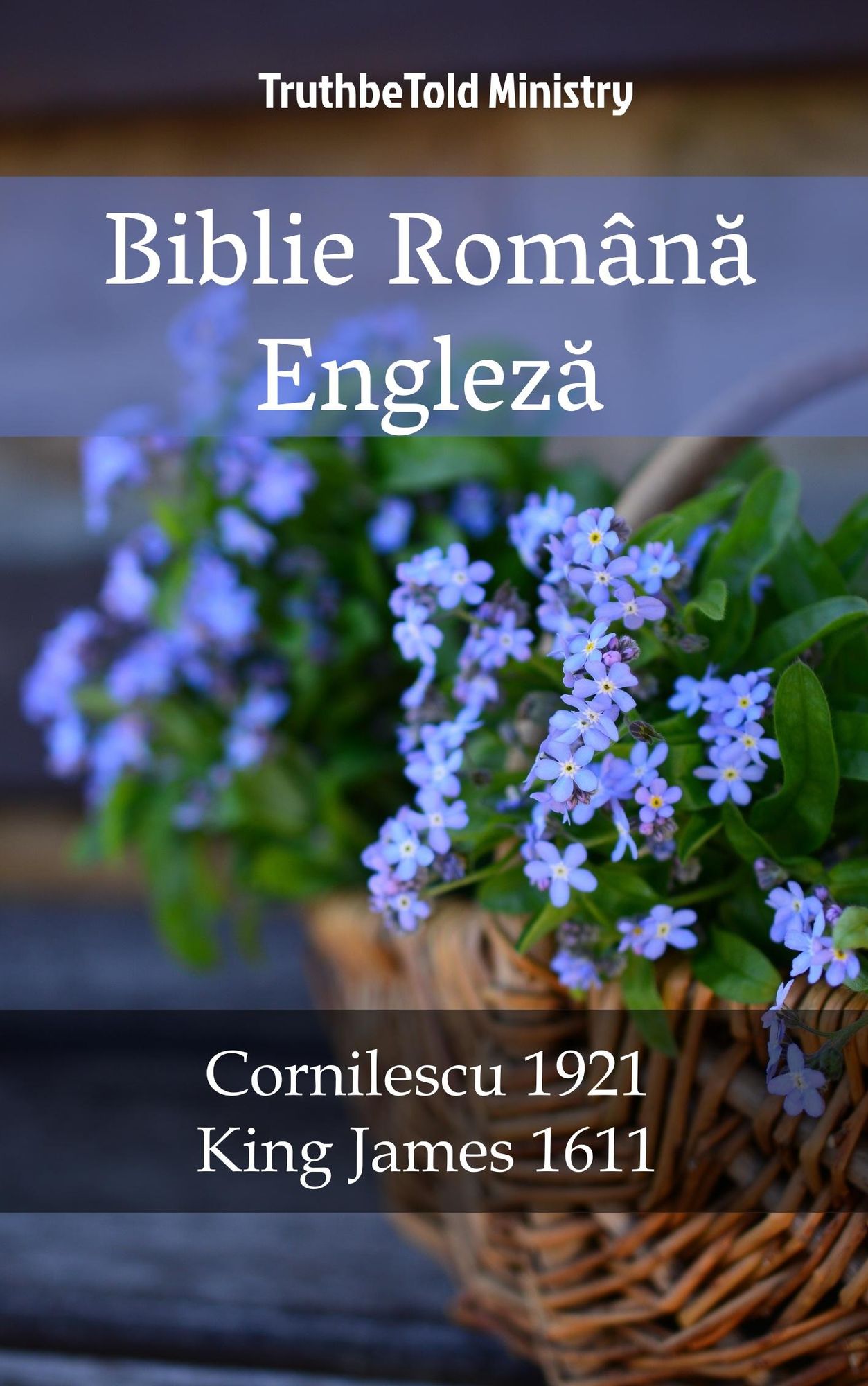 Biblie Româna Engleza: Cornilescu 1921 - King James 1611