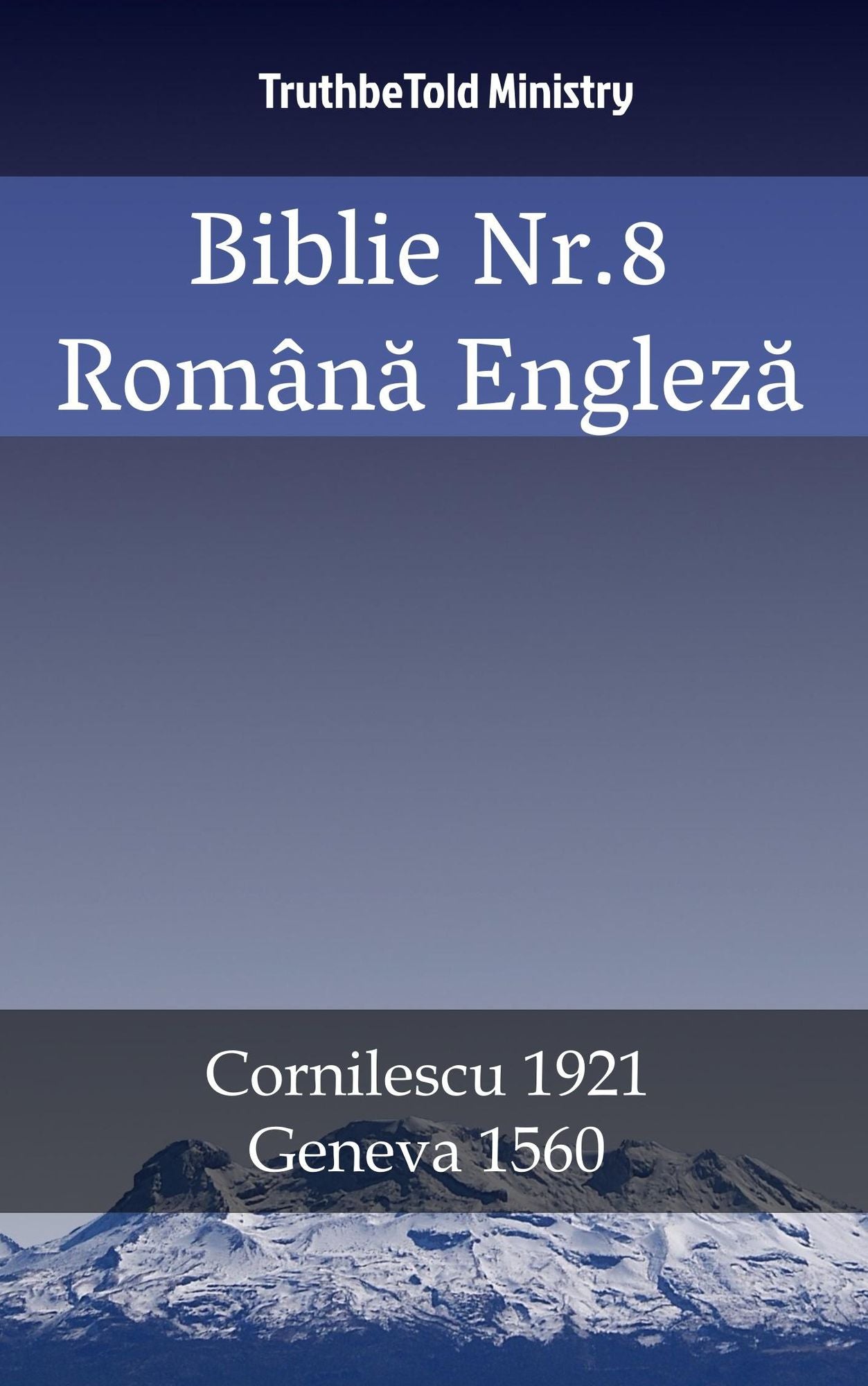 Biblie Nr.8 Româna Engleza: Cornilescu 1921 - Geneva 1560
