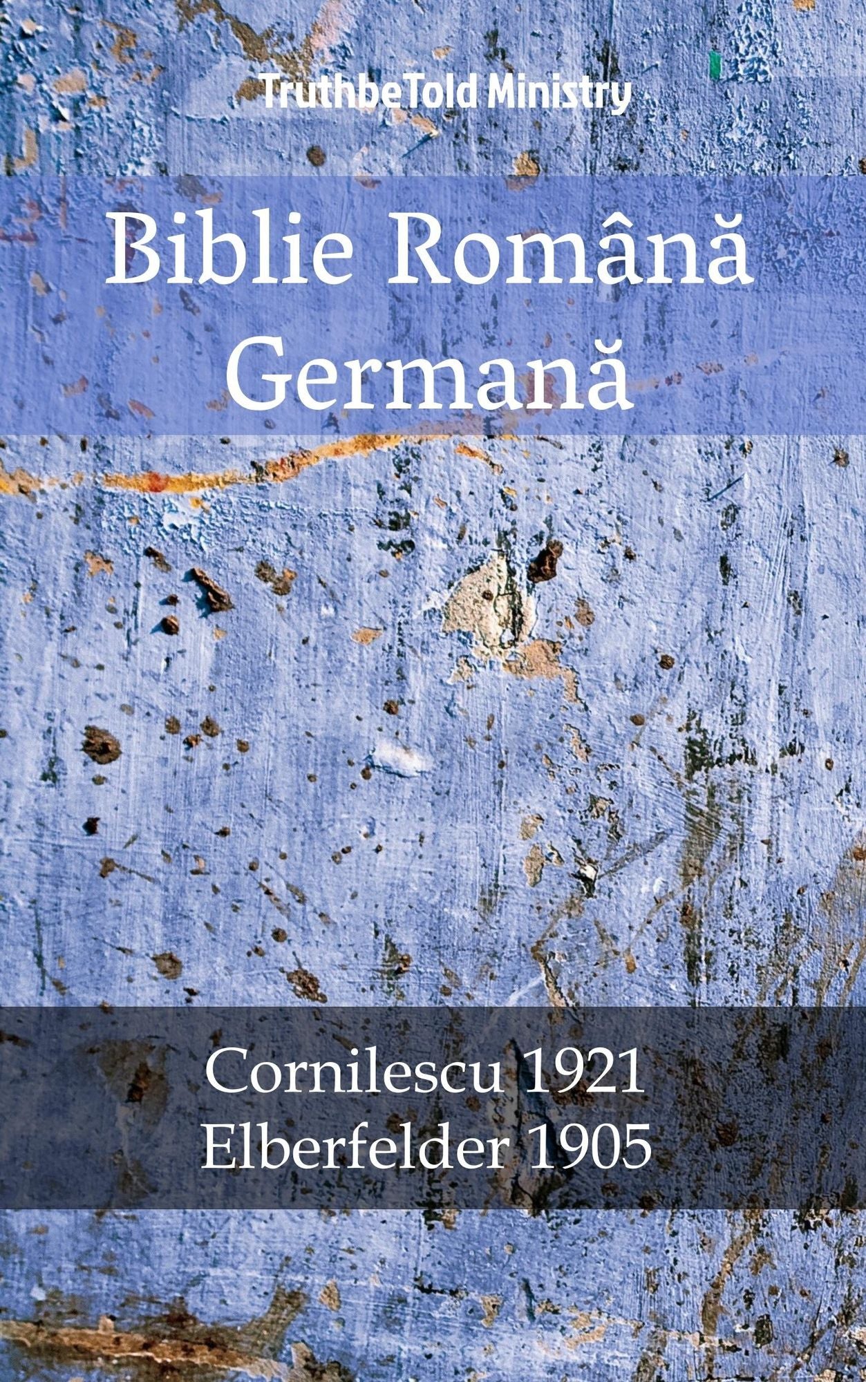 Biblie Româna Germana: Cornilescu 1921 - Elberfelder 1905