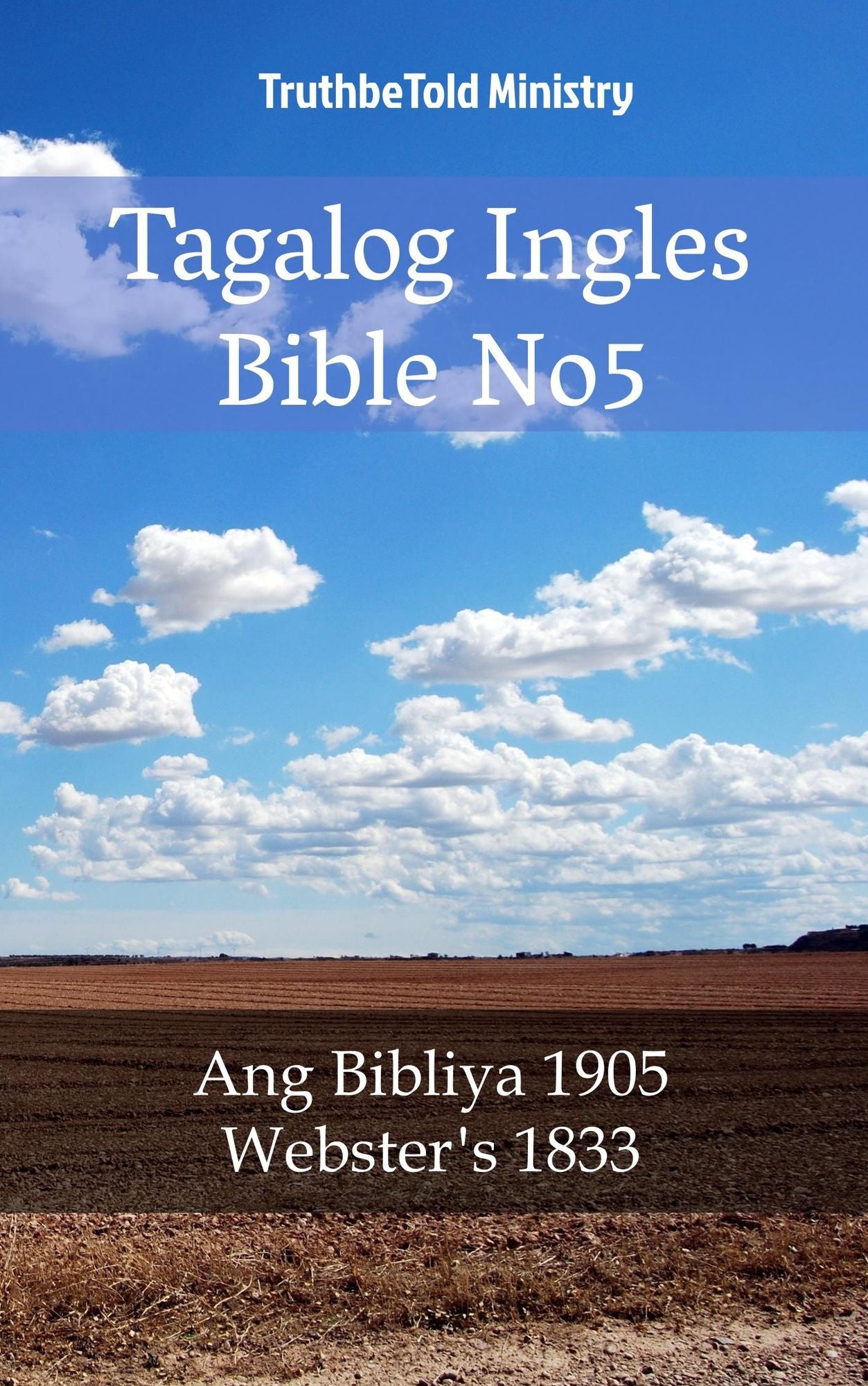 Tagalog Ingles Bible No5: Ang Bibliya 1905 - Webster´s 1833